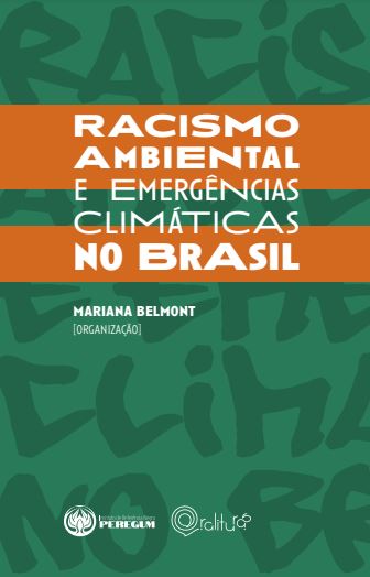 RACISMO AMBIENTAL E EMERGENCIAS CLIMÁTICAS NO BRASIL